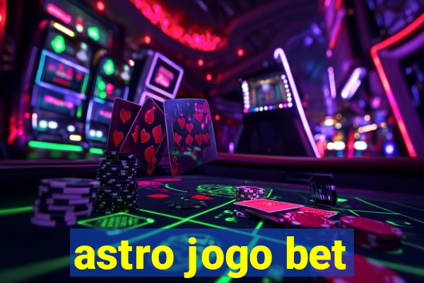 astro jogo bet